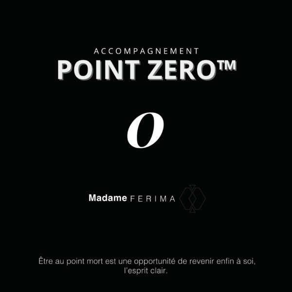 Accompagnement POINT ZERO™ Accompagnement POINT ZERO™