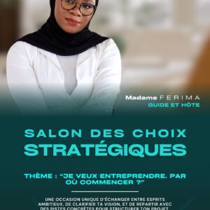 SCS Thème “Je veux entreprendre. Par où commencer ” SALON DES CHOIX STRATÉGIQUES